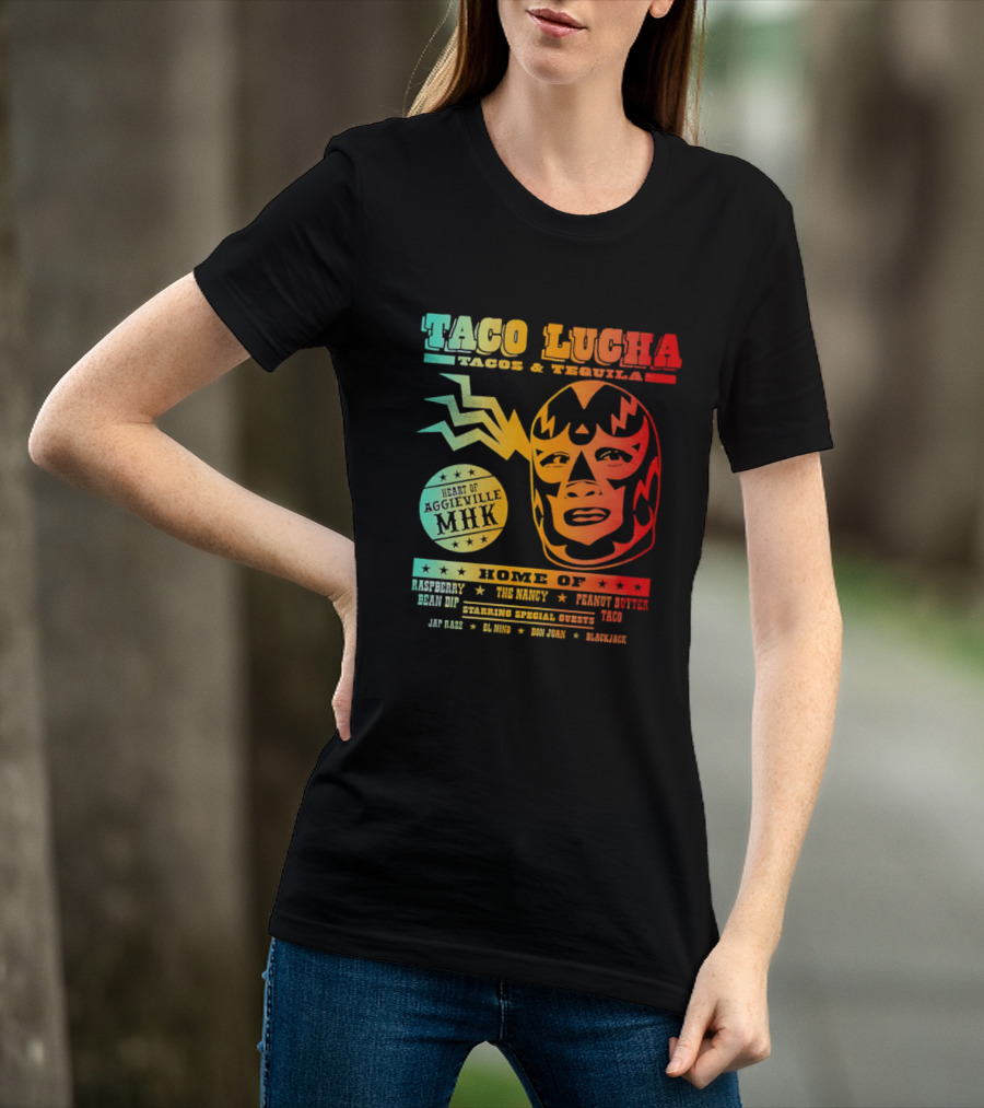 Taco Lucha Tacos Tequila MHK Luchador Mask Raspberry Bean Dip Peanut Butter Taco T-Shirt