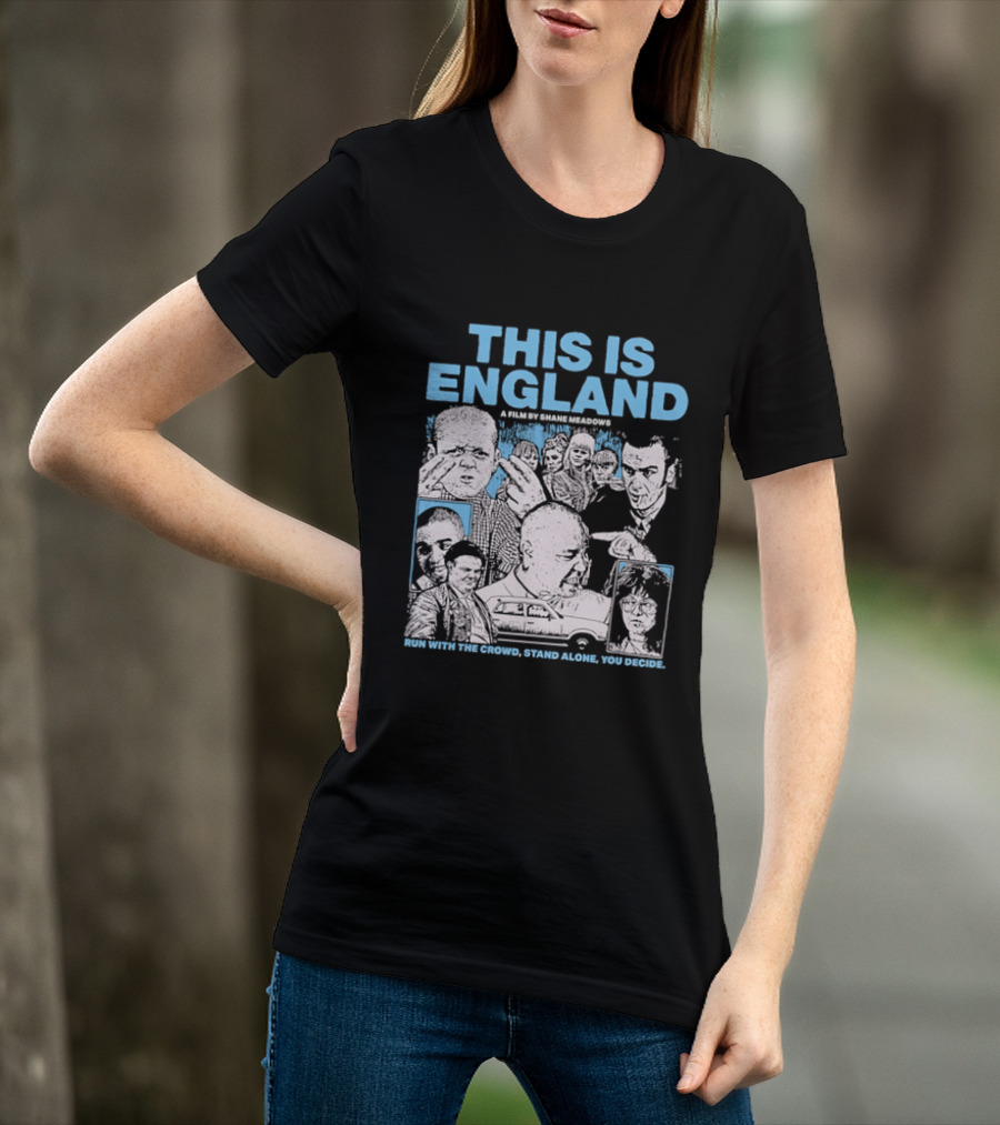 This Is England A Film By Shane Meadows Movie Characters Car Collage Run With The Crowd Stand Alone You Decide T-Shirt
