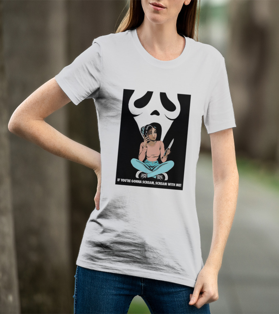 If You're Gonna Scream Scream With Me Ghostface Mask And Woman T-Shirt