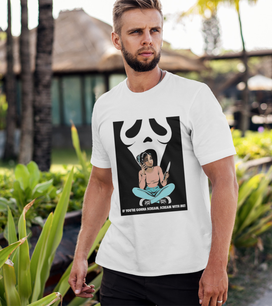 If You're Gonna Scream Scream With Me Ghostface Mask And Woman T-Shirt