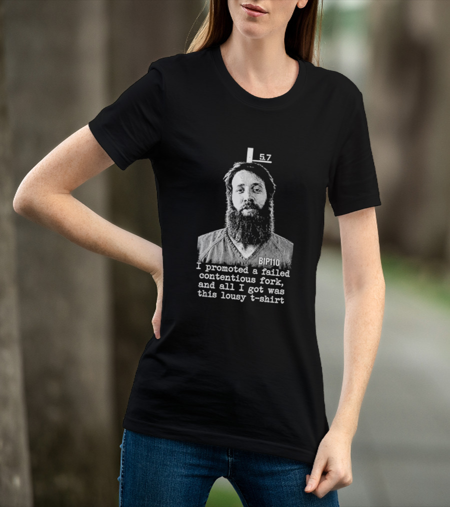 I Promoted A Failed Contentious Fork And All I Got Was This Lousy 57 T-Shirt