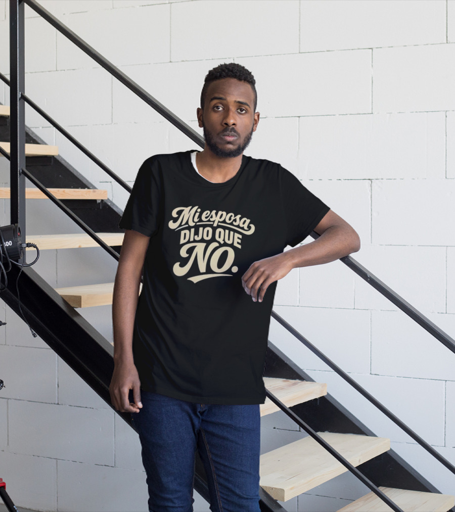 Mi Esposa Dijo Que No Cursive T-Shirt