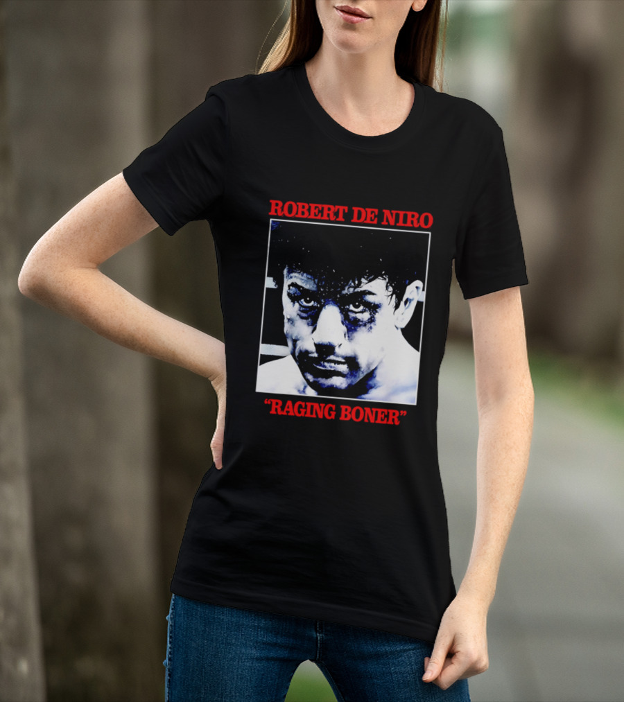Robert De Niro Raging Boner T-Shirt