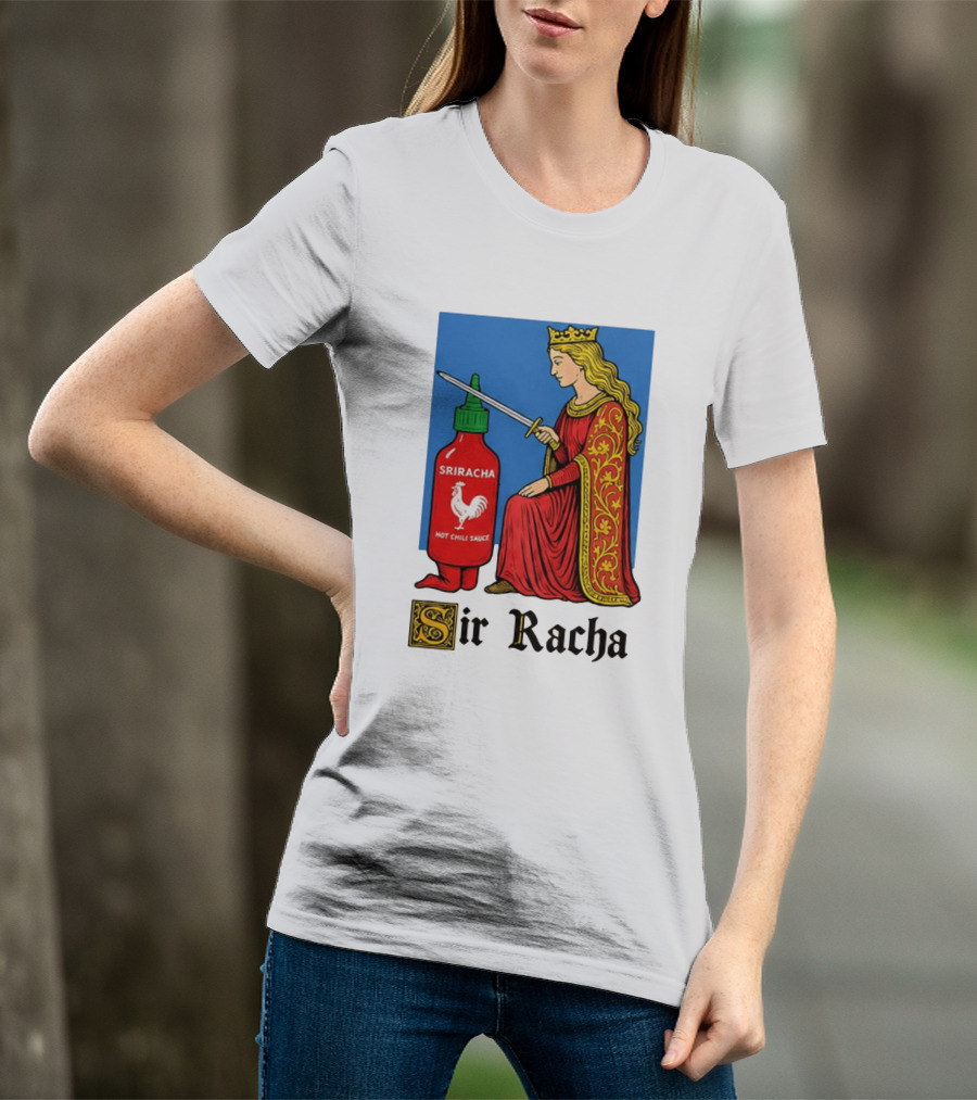 Sir Racha Sriracha Hot Chili Sauce Royalty Knight Royals T-Shirt