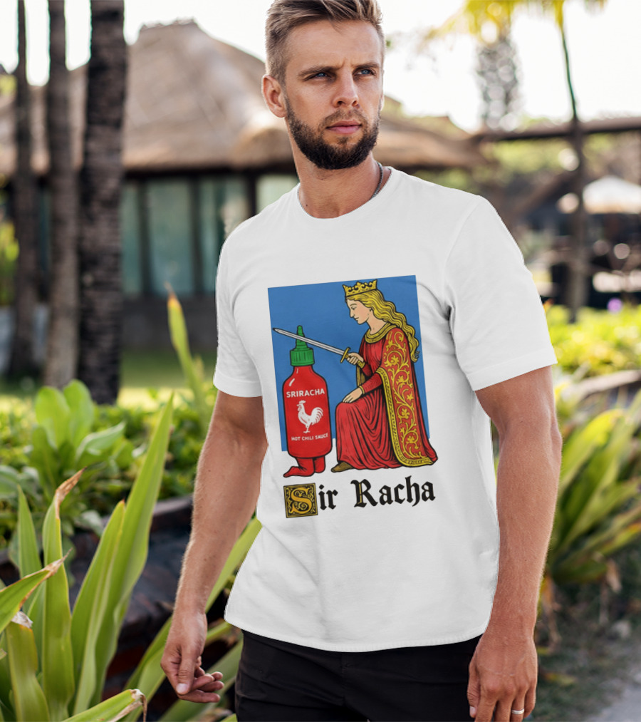 Sir Racha Sriracha Hot Chili Sauce Royalty Knight Royals T-Shirt