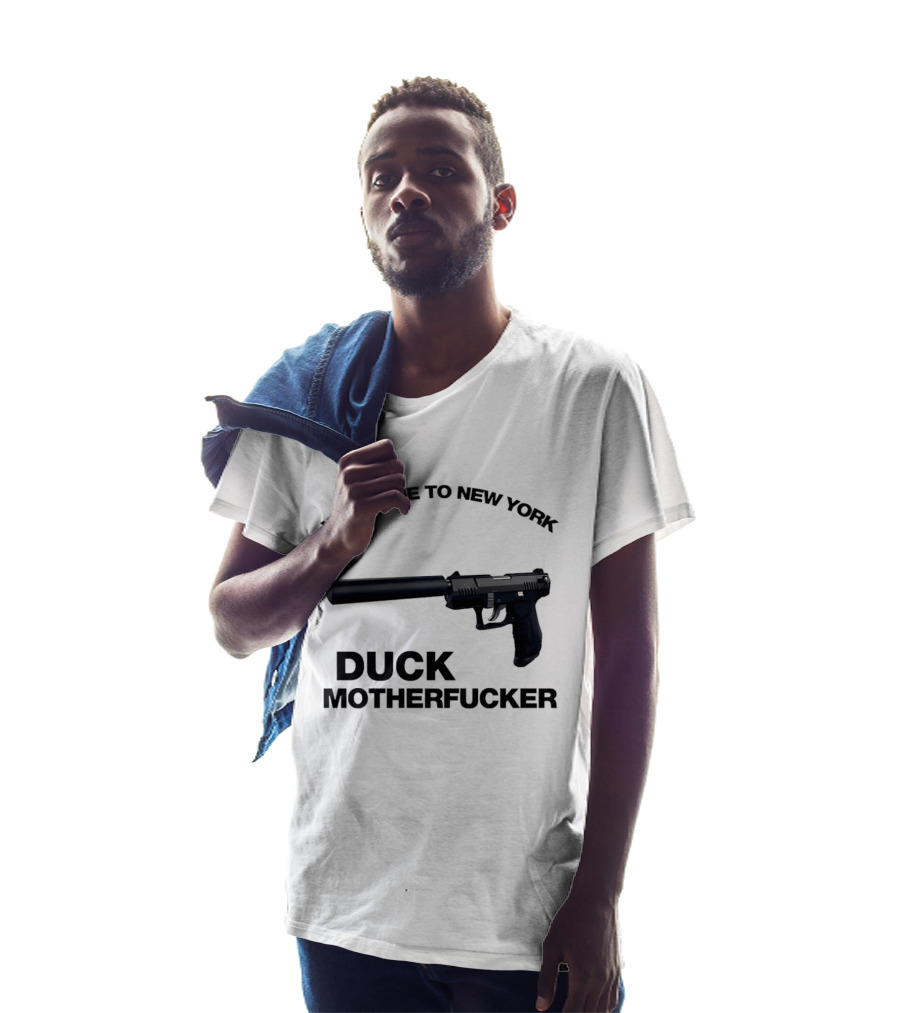 Welcome To New York Duck Motherfucker Gun Silencer T-Shirt