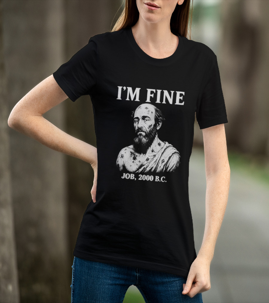 I'M Fine Job 2000 BC Bearded Man Bust T-Shirt