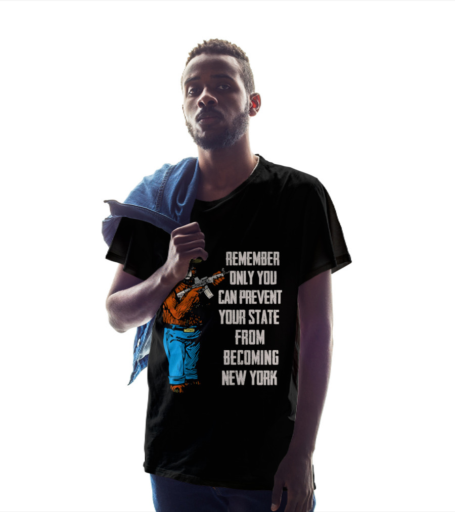 Remember Only You Can Prevent Your State From Becoming New York Smokey Bear Rifle T-Shirt