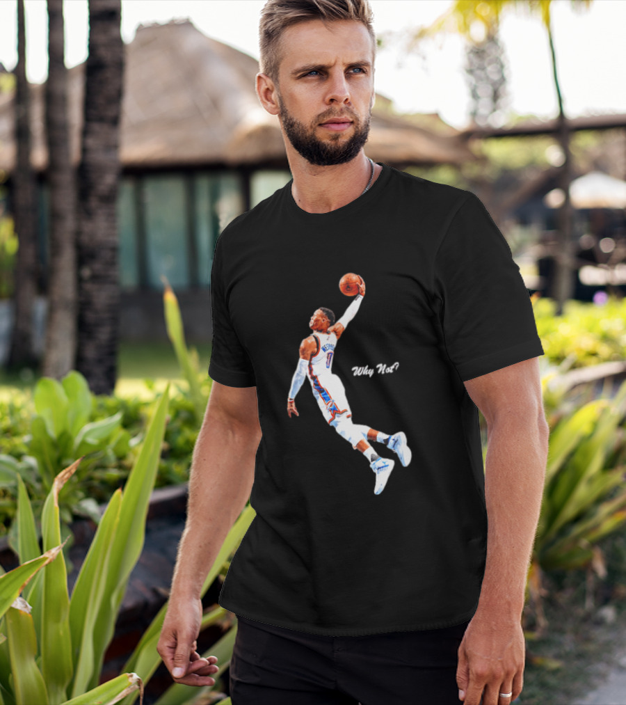 Russell Westbrook OKC Thunder Why Not Basketball Dunk T-Shirt