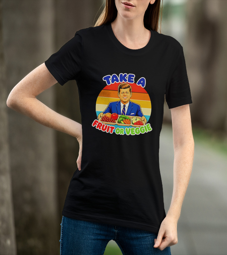 Take A Fruit Or Veggie John F Kennedy T-Shirt