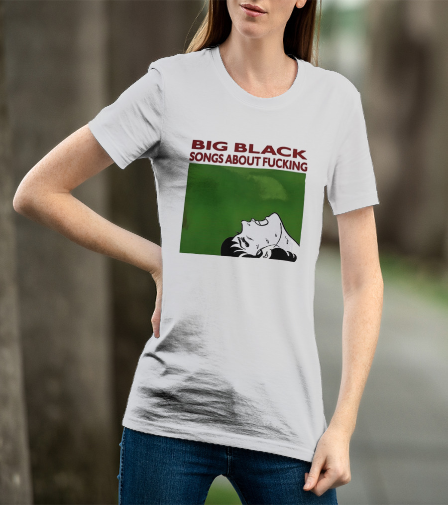 Big Black Songs About Fucking Green Background Sweating Face T-Shirt