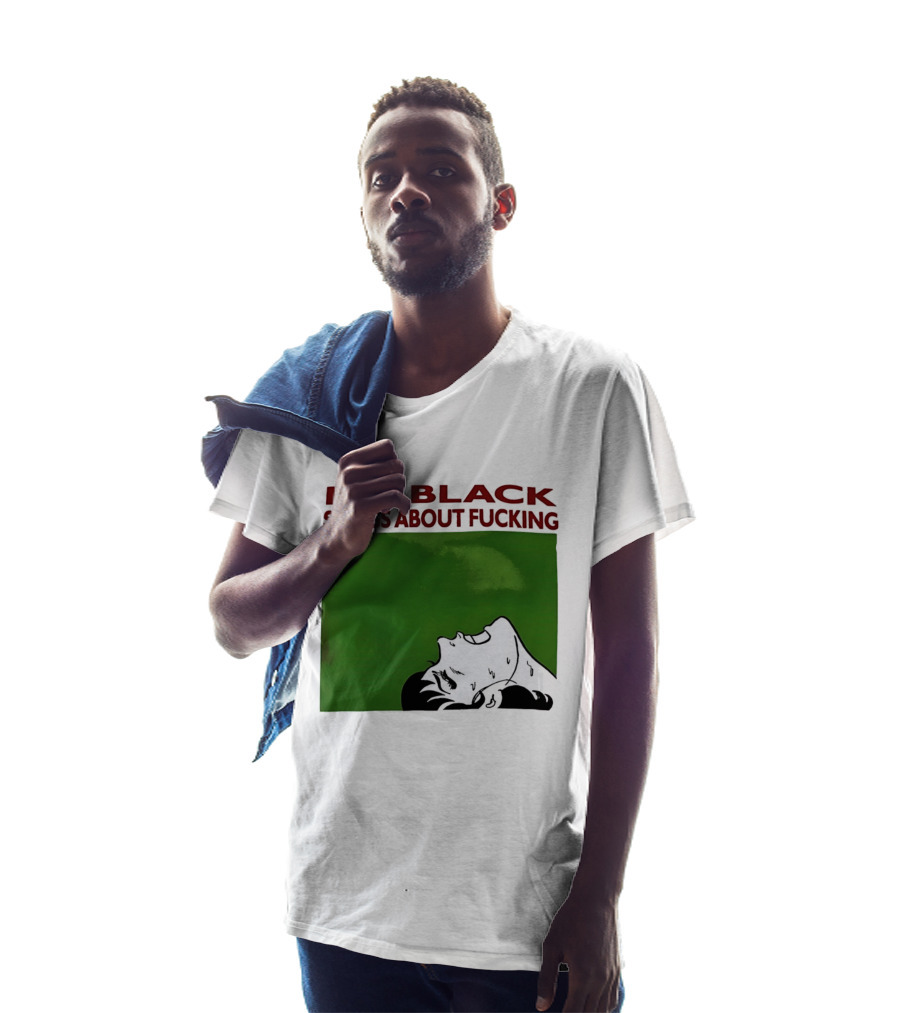 Big Black Songs About Fucking Green Background Sweating Face T-Shirt