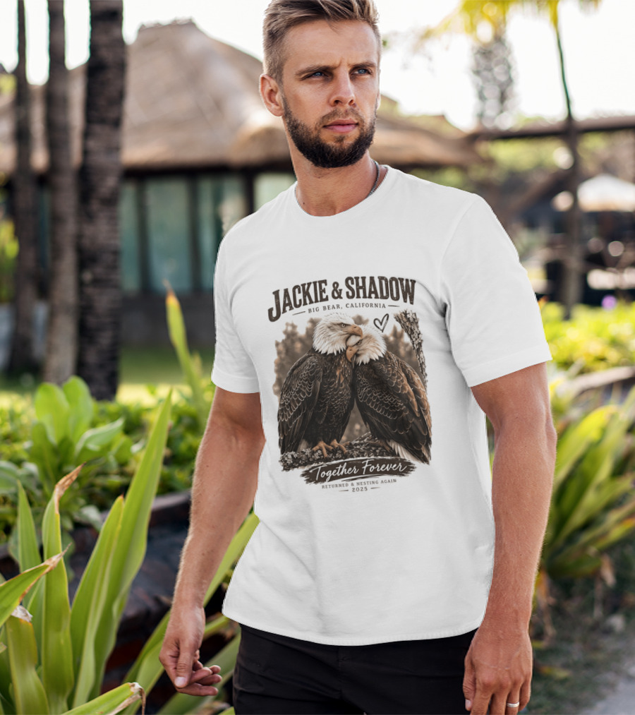 Jackie And Shadow Big Bear California Together Forever Returned And Nesting Again 2023 T-Shirt