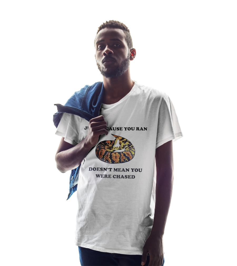 Just Because You Ran Doesn't Mean You Were Chased Coiled Ball Python T-Shirt