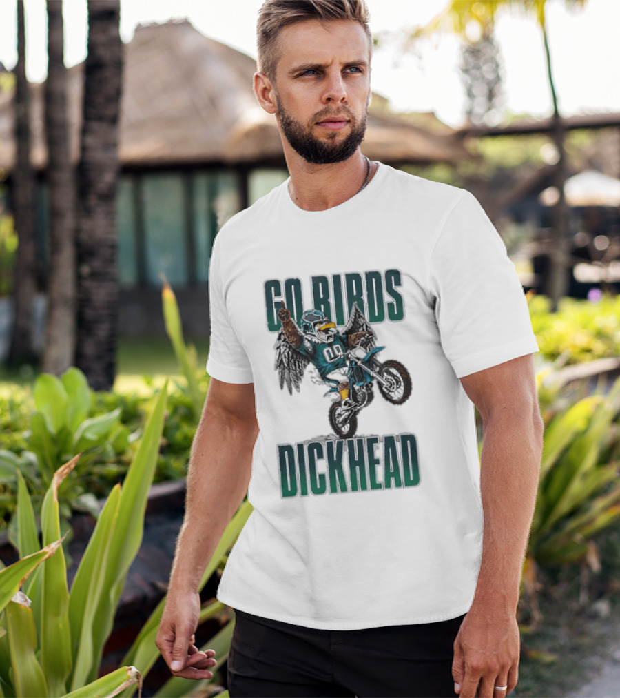 Philadelphia Eagles Go Birds Dickhead Biker Motocross Fan T-Shirt