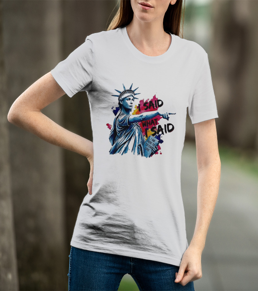 Sophie Cunningham I Said What I Said I Am Here To Extend Love Statue Of Liberty T-Shirt