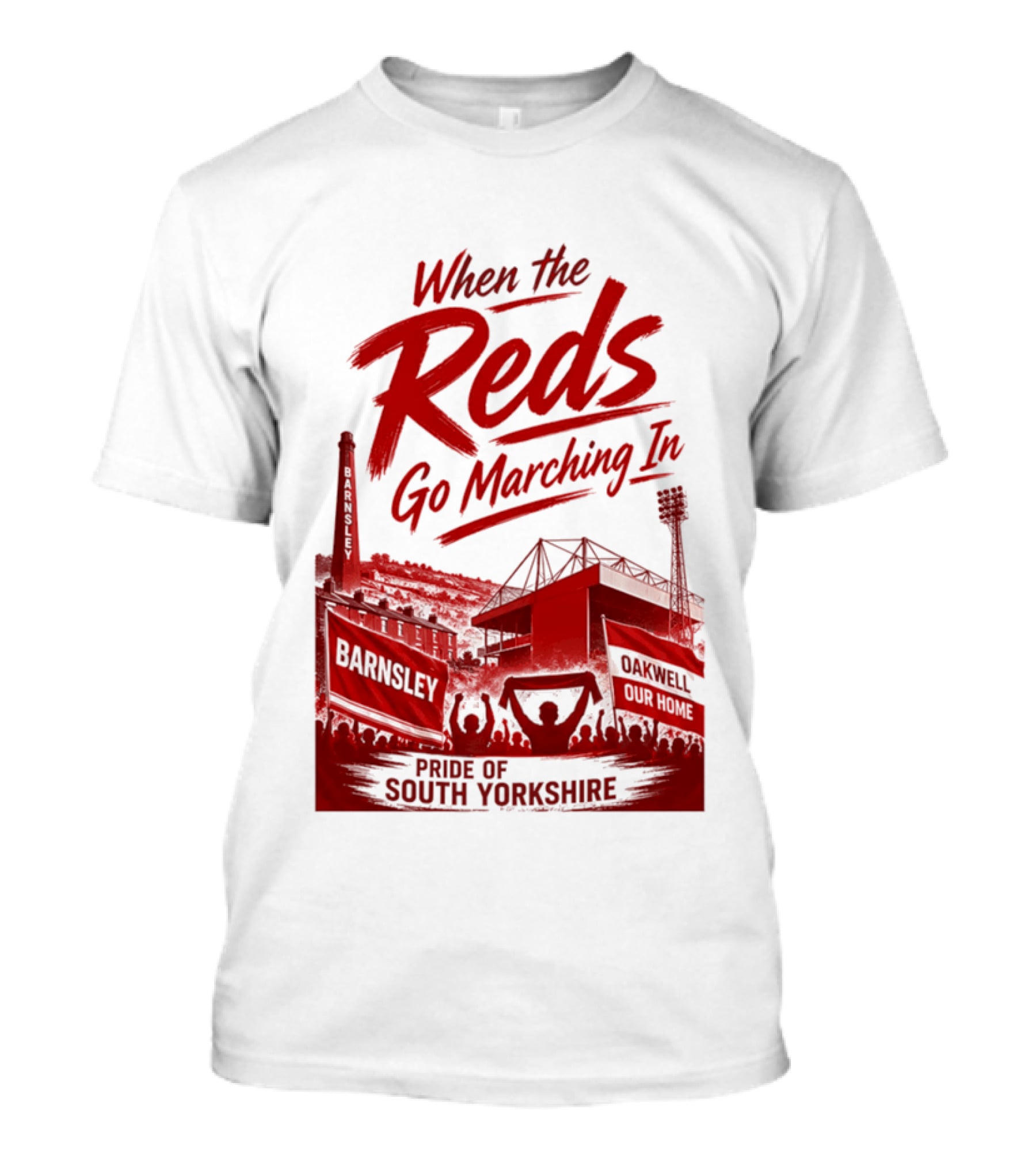 When The Reds Go Marching In Barnsley Oakwell Pride Of South Yorkshire T-Shirt