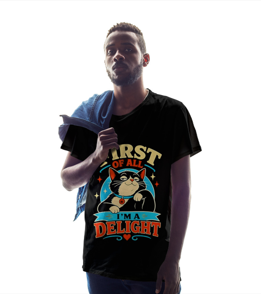 First Of All I'm A Delight Cat T-Shirt