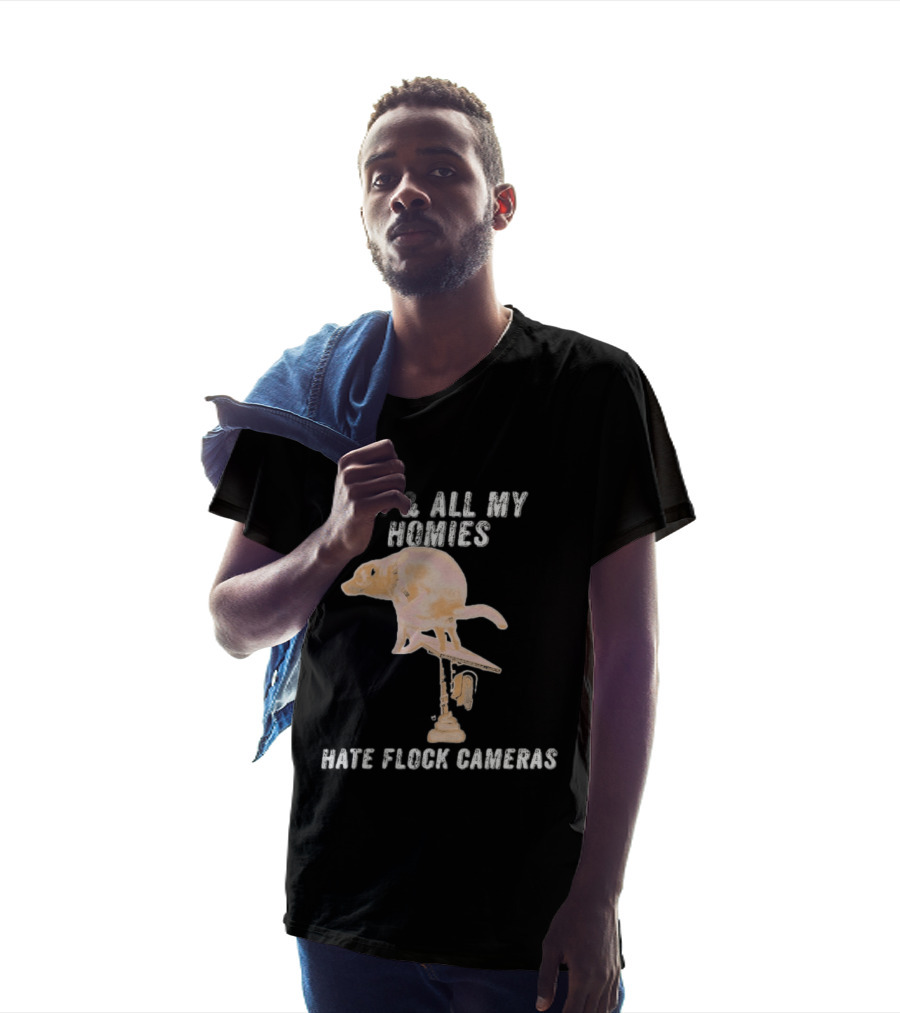 Me And All My Homies Hate Flock Cameras T-Shirt