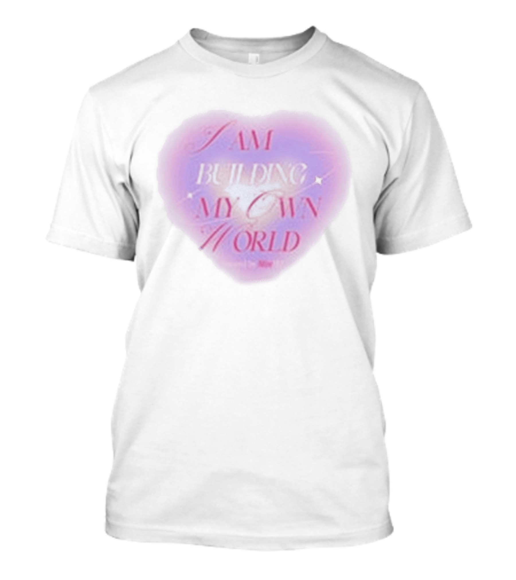 I AM BUILDING MY OWN WORLD Heart Affirmations Hannah Diamond T-Shirt