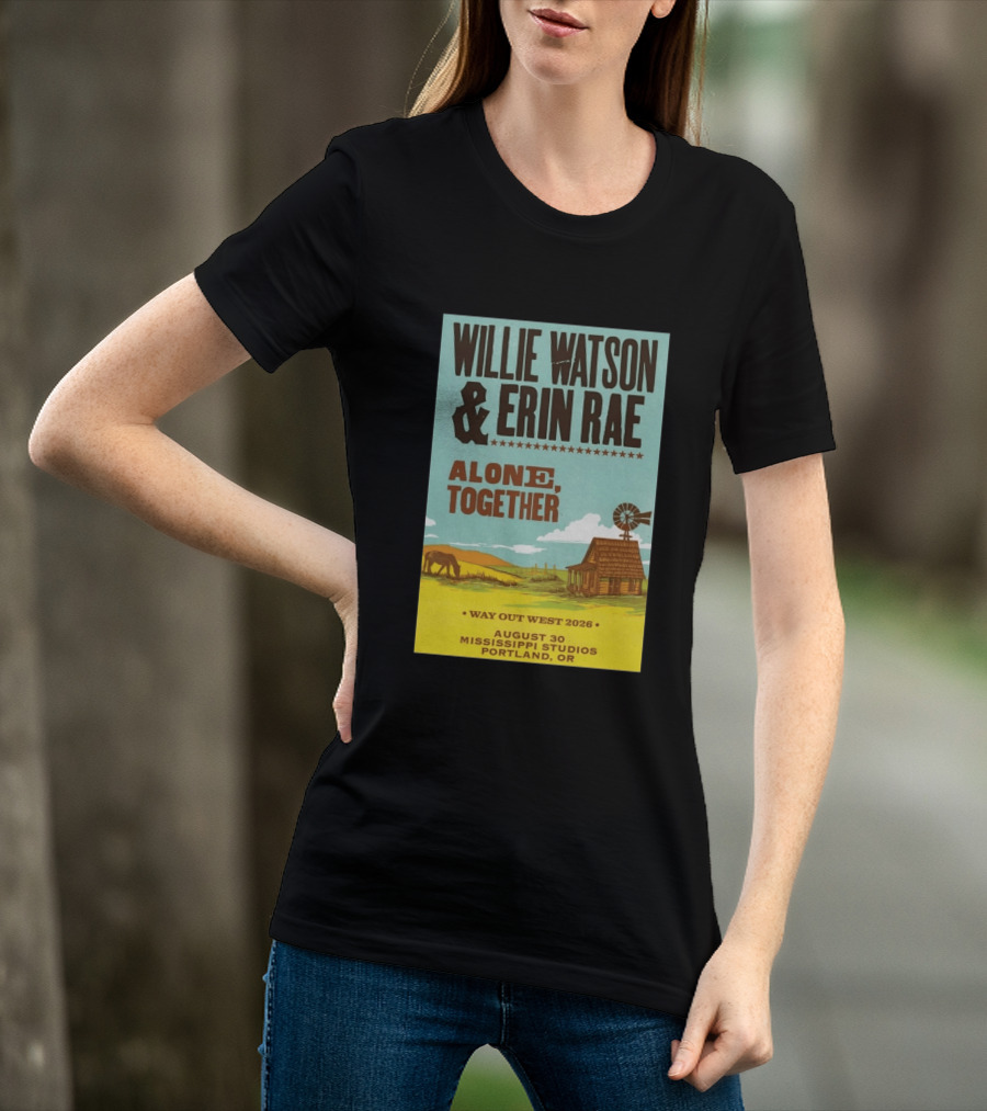 Willie Watson And Erin Rae Alone Together Way Out West 2026 Mississippi Studios Portland OR August 30 T-Shirt