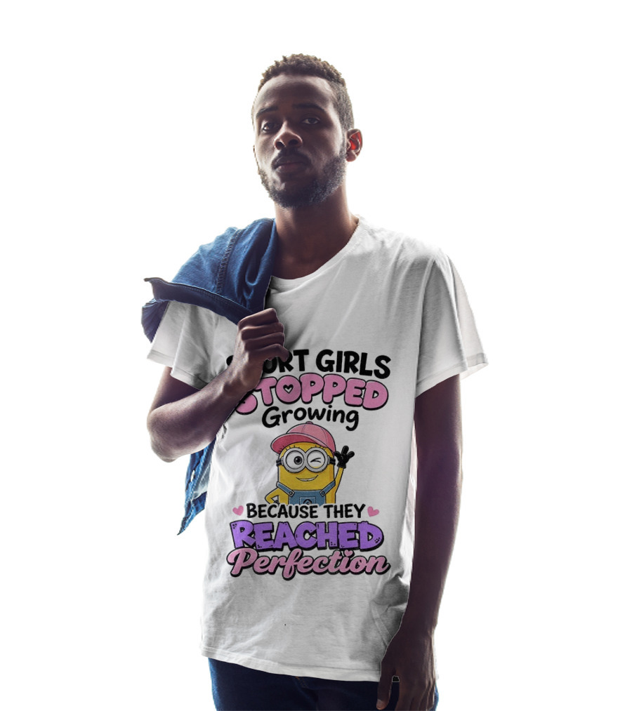 Short Girls Stopped Growing Because They Reached Perfection Minion T-Shirt