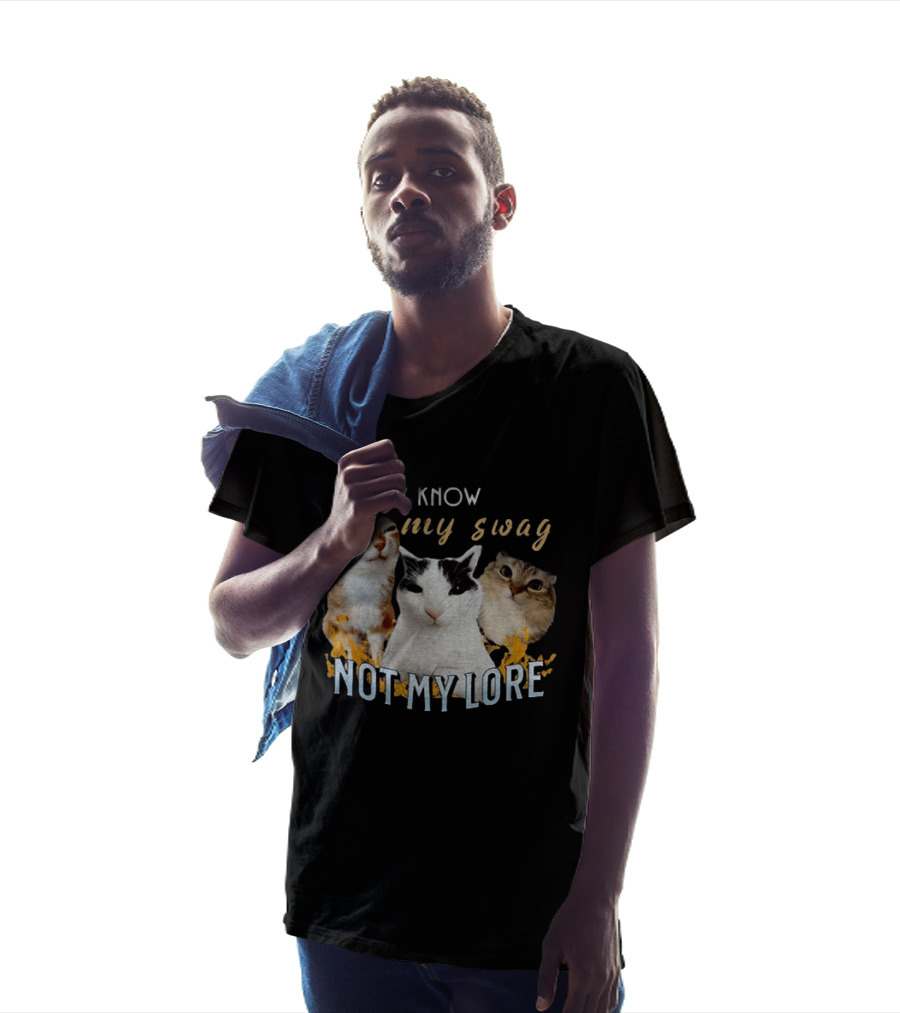U Only Know My Swag Not My Lore Funny Cat Trio T-Shirt