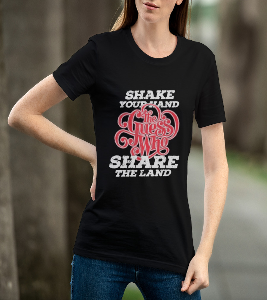 Shake Your Hand The Guess Who Share The Land T-Shirt