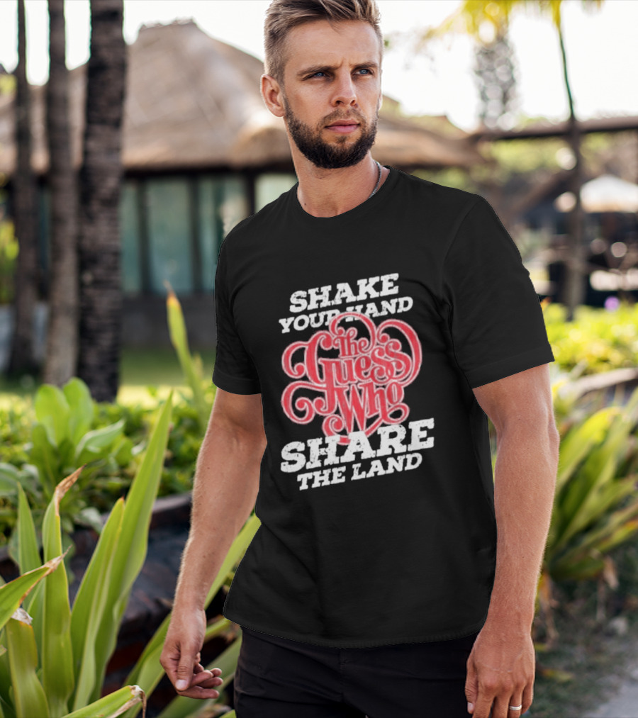Shake Your Hand The Guess Who Share The Land T-Shirt