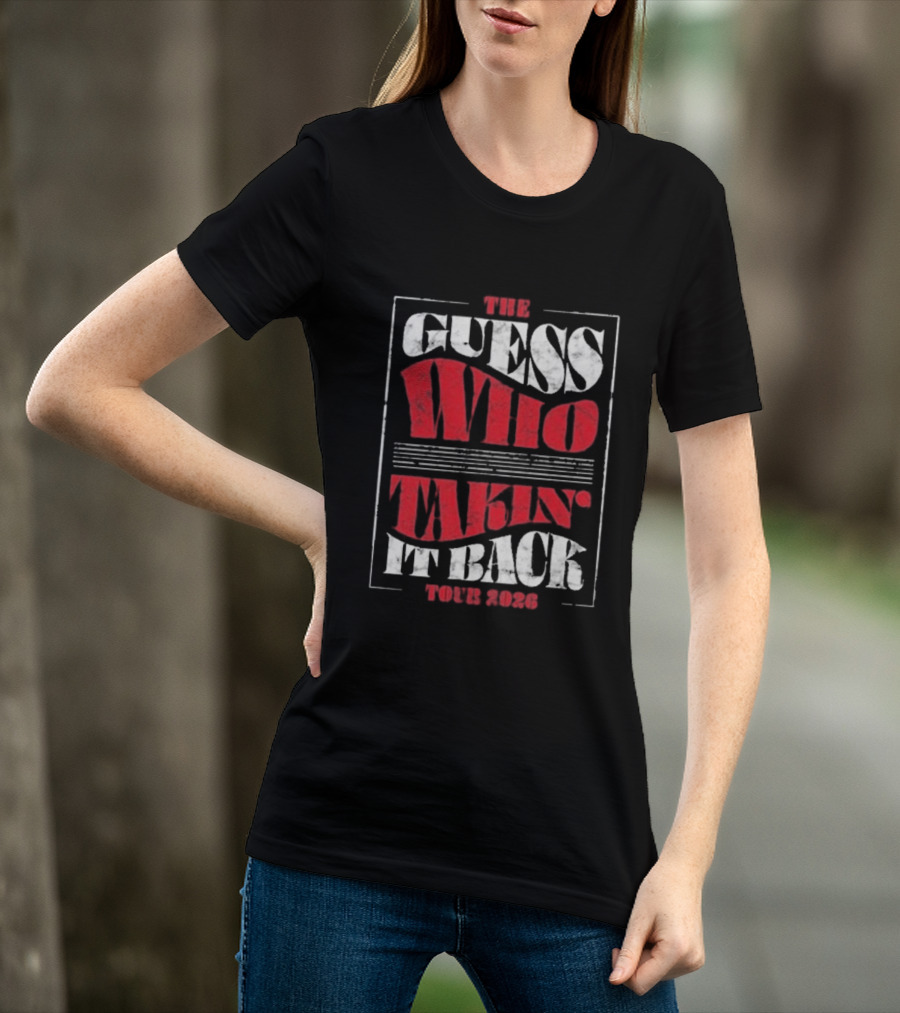 The Guess Who Takin' It Back Tour 2023 T-Shirt