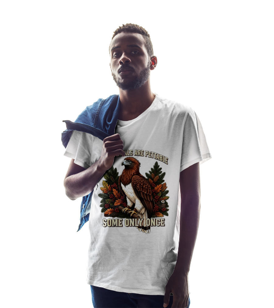 All Animals Are Pettable Some Only Once Eagle Perched Pine Branch Autumn Foliage T-Shirt
