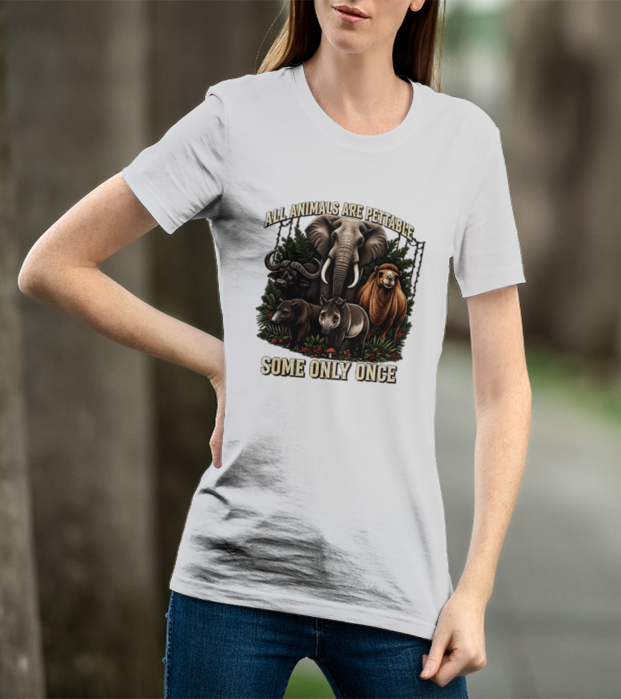 All Animals Are Pettable Some Only Once Elephant Buffalo Camel Tapir Jungle Foliage T-Shirt