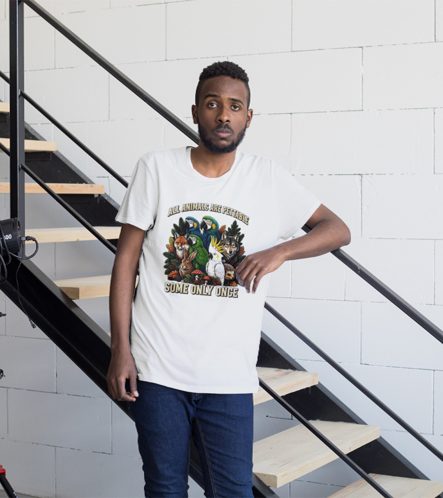 All Animals Are Pettable Parrots Wolf Fox Cockatoo Rabbit Hedgehog Forest Some Only Once T-Shirt