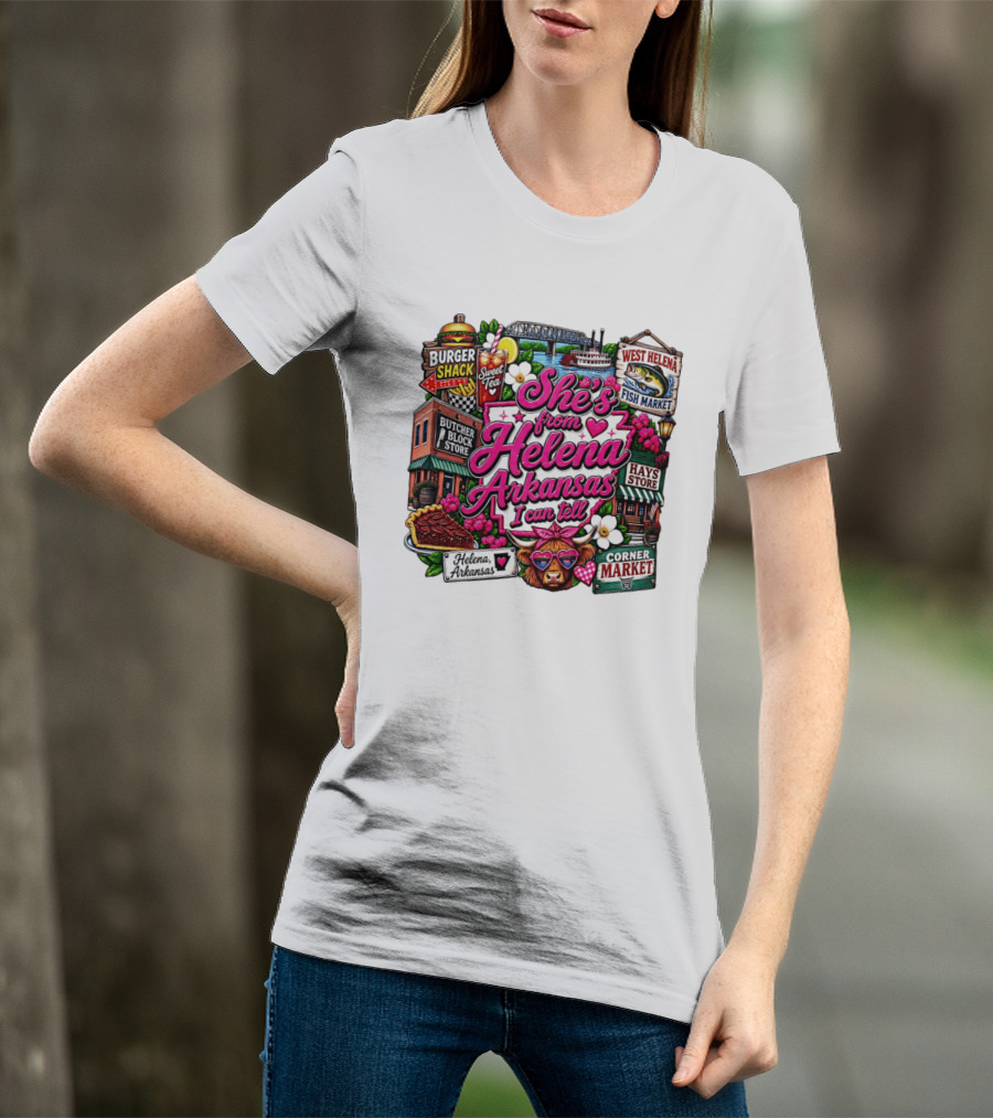 She's From Helena Arkansas I Can Tell Burger Shack Butcher Block Store Sweet Tea Fish Market Corner Market T-Shirt