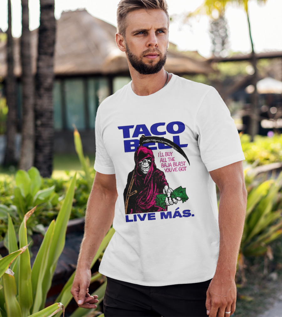 Taco Bell Grim Reaper I'll Buy All The Baja Blast Live Más T-Shirt