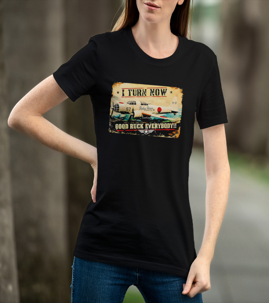 I Turn Now Airplane Good Ruck Everybody Vintage Aviation T-Shirt