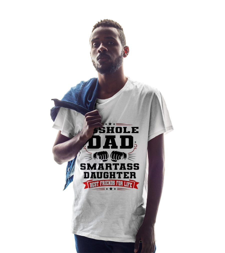 Asshole Dad Smartass Daughter Best Friends For Life Fist Bump Red Banner Stars T-Shirt