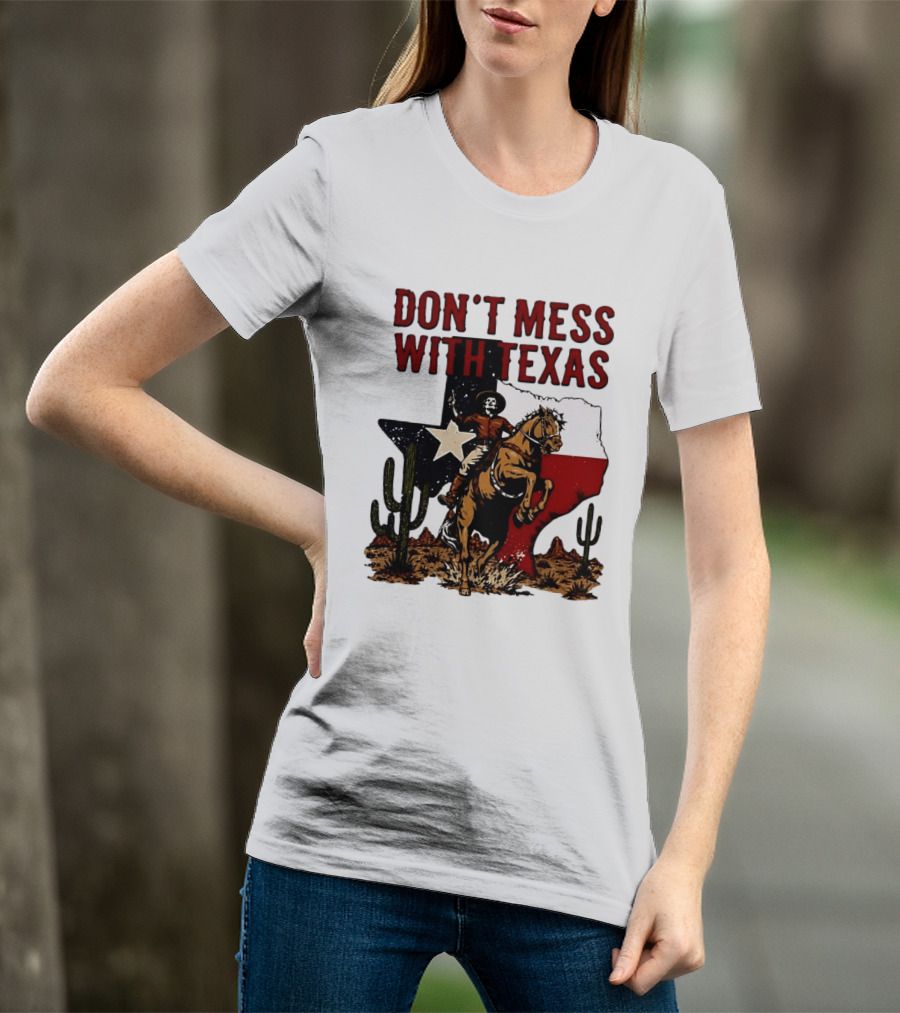 Don't Mess With Texas Cowboy Riding Horse State Flag Cactus T-Shirt