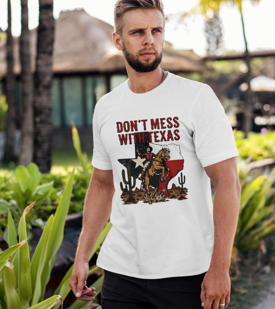 Don't Mess With Texas Cowboy Riding Horse State Flag Cactus T-Shirt