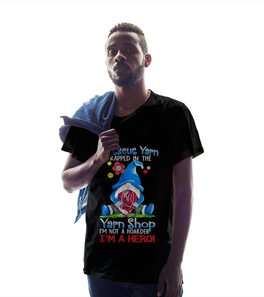 I Rescue Yarn Trapped In The Yarn Shop I'm Not A Hoarder I'm A Hero Cartoon Gnome Holding Ball T-Shirt