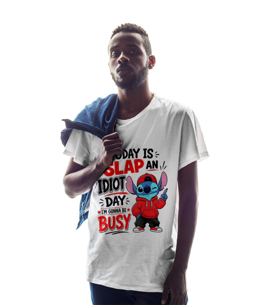 Today Is Slap An Idiot Day I'm Gonna Be Busy Stitch T-Shirt