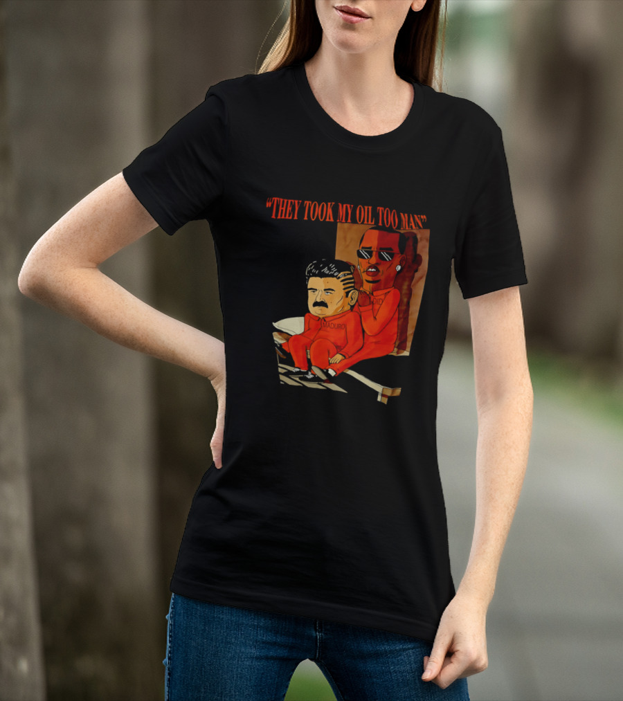 They Took My Oil Too Man' Sitting Cartoon Characters In Prison Uniforms T-Shirt