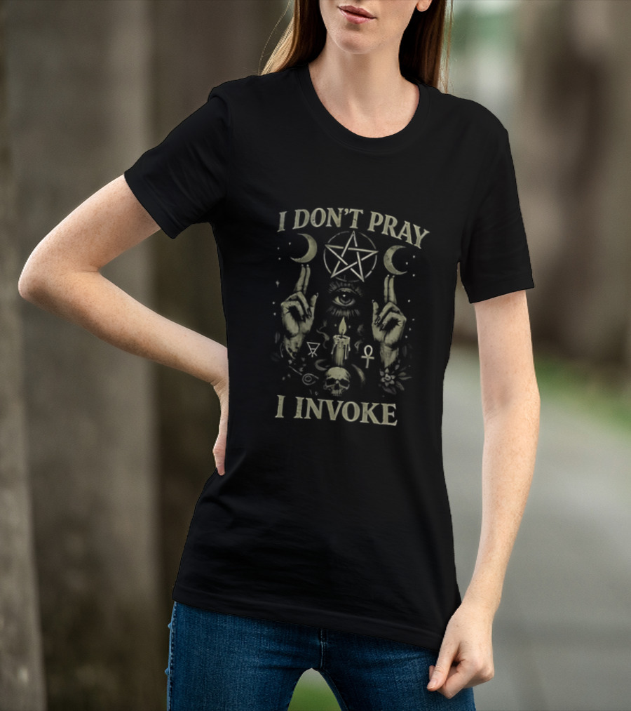 I Don't Pray I Invoke Occult Pentagram Eye Candle Skull Moon Hands T-Shirt