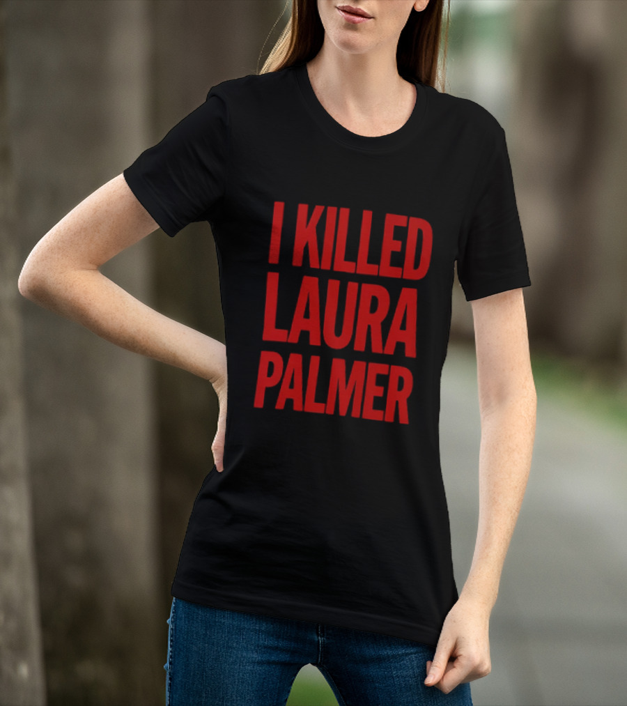 I Killed Laura Palmer Twin Peaks Mystery Bold Red T-Shirt