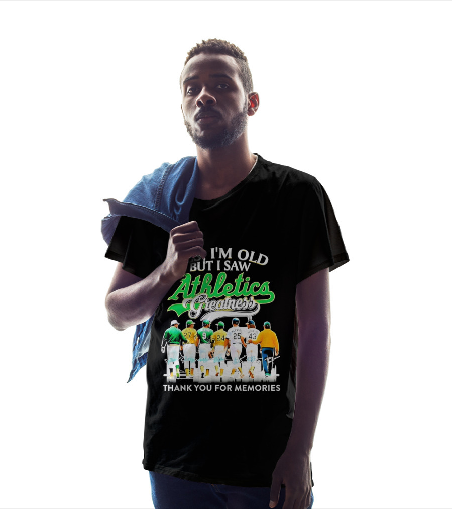 Yes I'm Old But I Saw Athletics Greatness Thank You For Memories Oakland Athletics T-Shirt