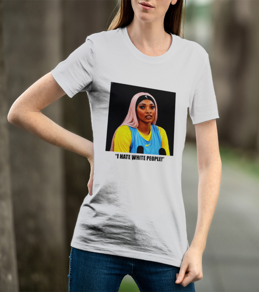 Angel Reese Atlanta Dream I Hate White People T-Shirt