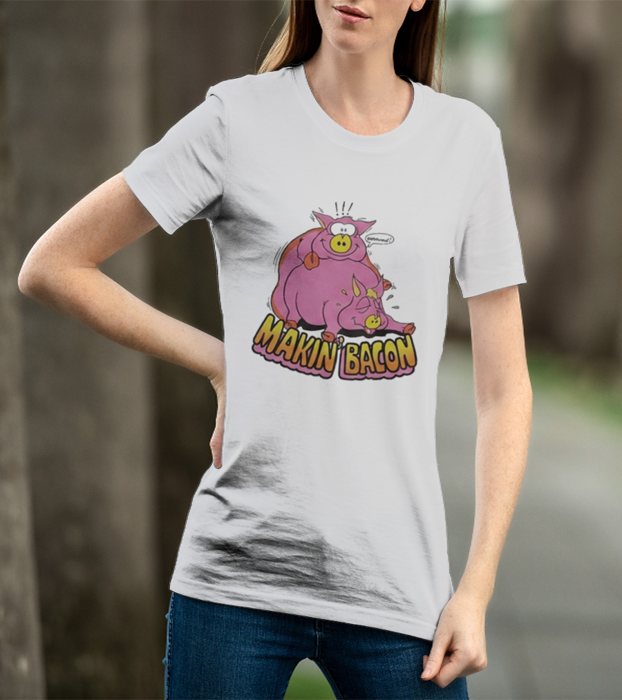 Makin Bacon Pig Cartoon Humor Trending T-Shirt