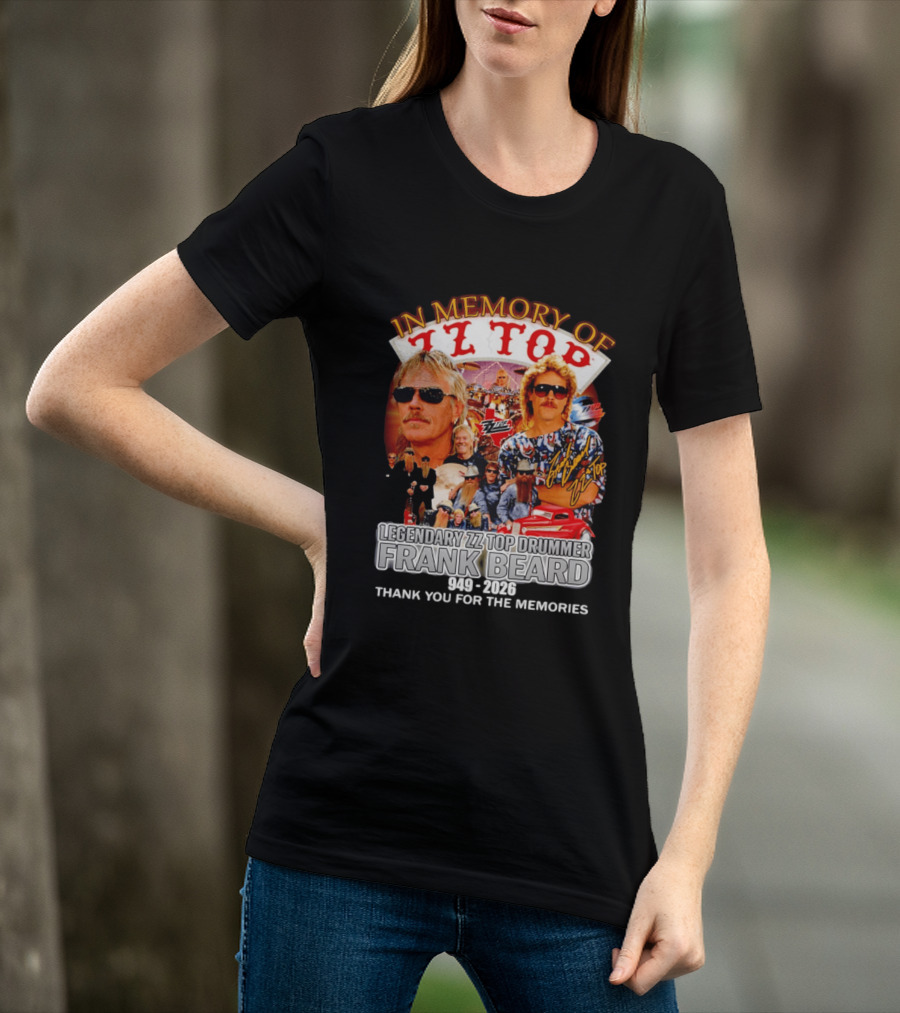 ZZ Top Legendary Drummer Frank Beard 1949 2026 In Memory Thank You For The Memories T-Shirt