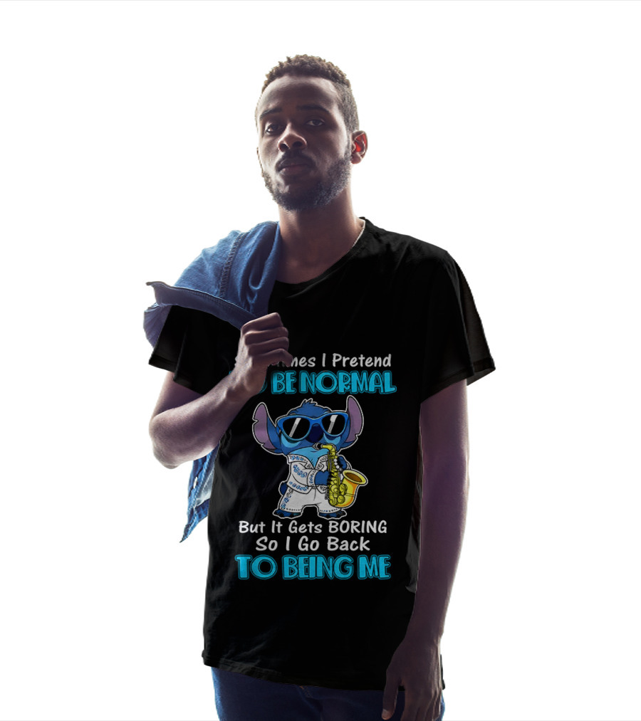 Sometimes I Pretend To Be Normal But It Gets Boring To Being Me Stitch Saxophone T-Shirt