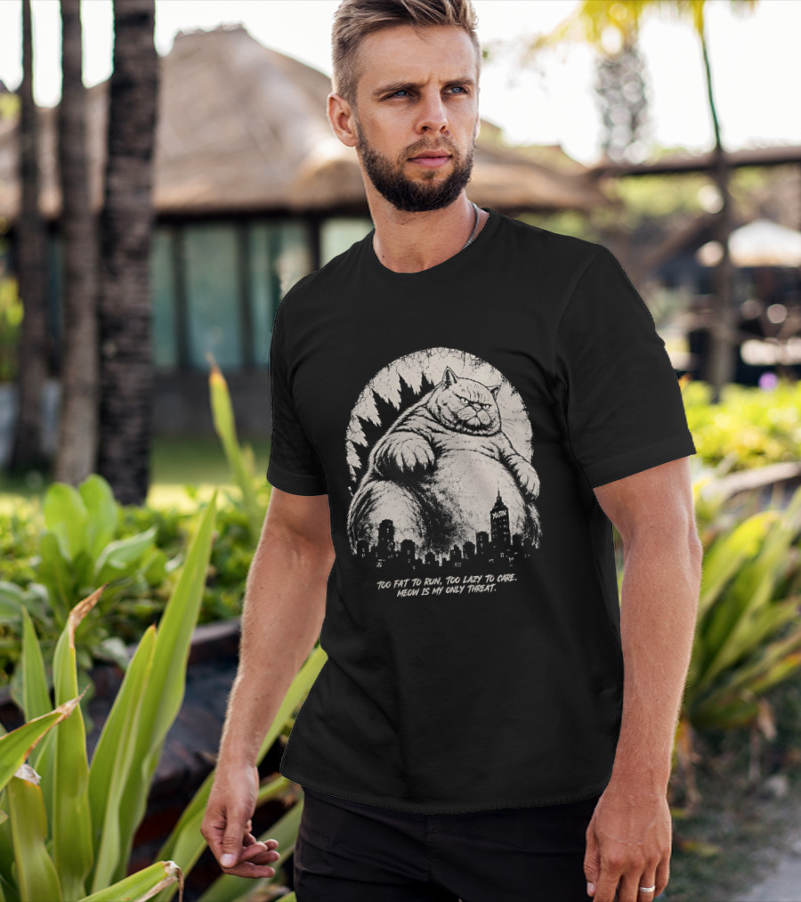Too Fat To Run Too Lazy To Care Meow Is My Only Threat Cat With City Skyline T-Shirt